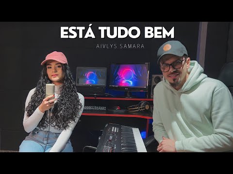 Aívlys Samara feat. Philipe Furtado - Está Tudo Bem (Cover Kellen Byanca)