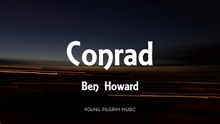 Ben Howard - Conrad (Lyrics) - I Forget Where We Were (2014)