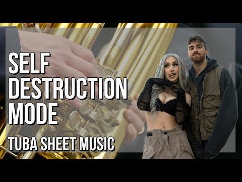 Tuba Sheet Music: How to play Self Destruction Mode by The Chainsmokers ft bludnymph