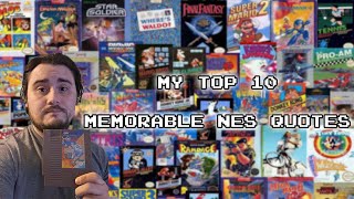 My Top 10 Memorable NES Quotes!