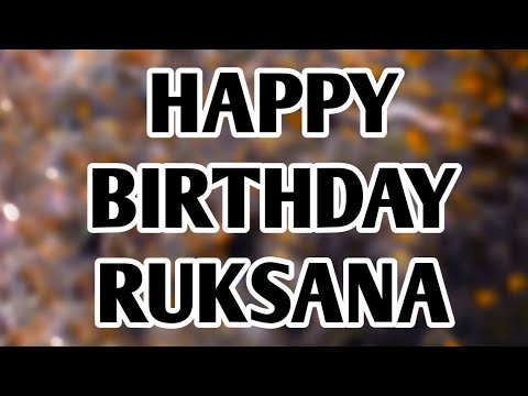 HAPPY BIRTHDAY RUKSANA