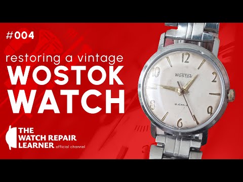 Restoring a Vintage Wostok Watch
