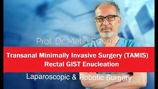 Miniaturka - TAMIS ( Transanal Surgery ) . Rectal GIST Enucleation. Metin Ertem MD.FACS