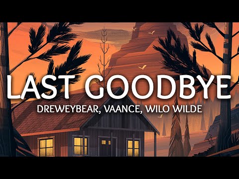 Dreweybear, VAANCE, Wilo Wilde ‒ Last Goodbye (Lyrics)