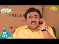 Taarak Mehta Ka Ooltah Chashmah Episode 475 Full Episode