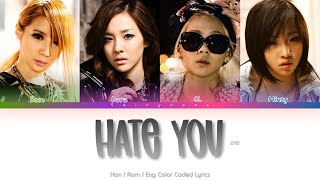 2NE1 (투애니원) Hate You Color Coded Lyrics (Han/Rom/Eng)