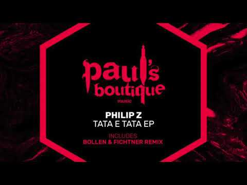 Philip Z - Tata e Tata (Original Mix) [Paul's Boutique]