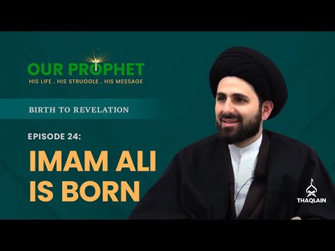 Ep 24: Birth of Imam Ali: The Boy That Prophet Raised | Birth To Revelation | #OurProphet