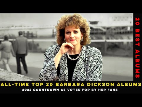 THE 20 BEST BARBARA DICKSON Albums of ALL-TIME - 2022 VIDEO COUNTDOWN
