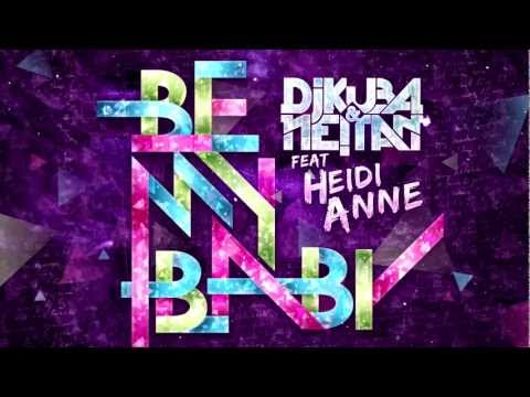 DJ Kuba & Ne!tan ft. Heidi Anne - Be My Baby