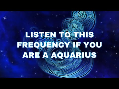 Aquarius Frequency (Activate The Powers Of The Aquarius)