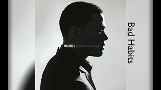 Maxwell - Bad Habits (Long Version)[HQ Audio]