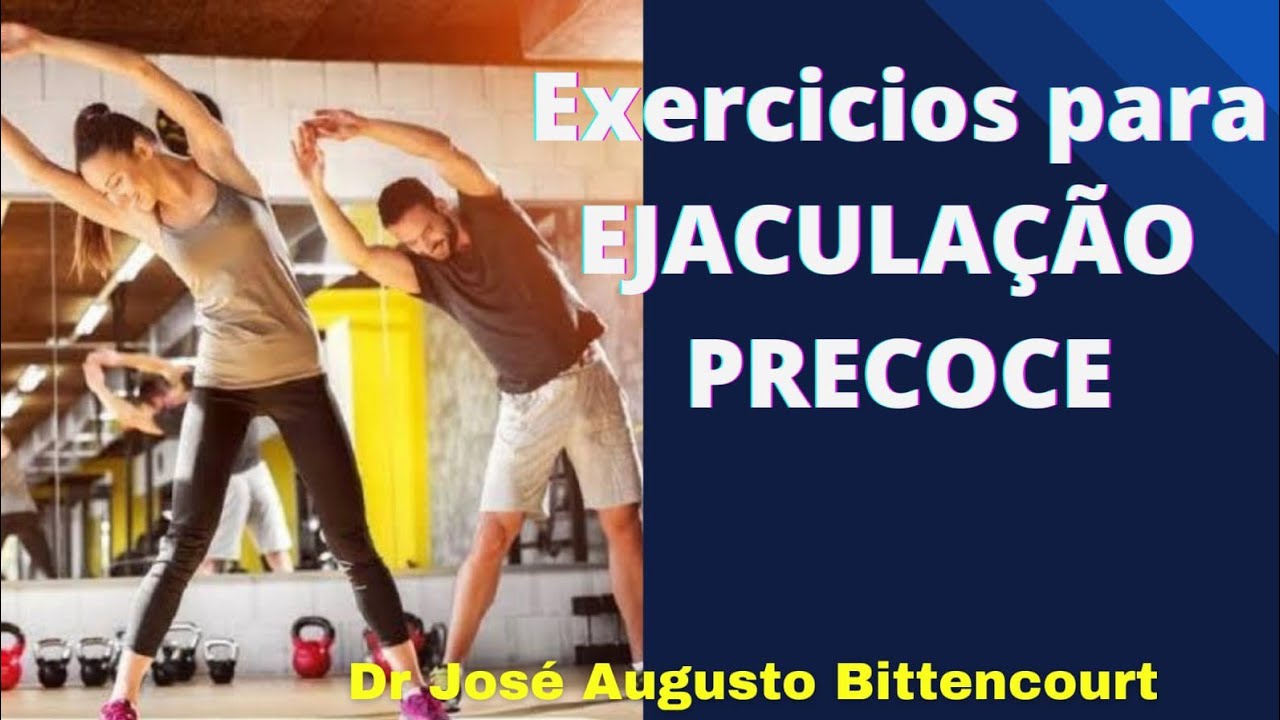 Watch Now Exercícios para ejaculação precoce Exercícios para ejaculação precoce