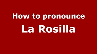 How to pronounce La Rosilla