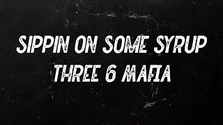 Three 6 Mafia - Sippin On Some Syrup (feat. UGK (Underground Kingz) &amp; Project Pat) (Lyrics)