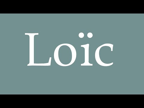 How to pronounce ''Loïc'' correctly in French