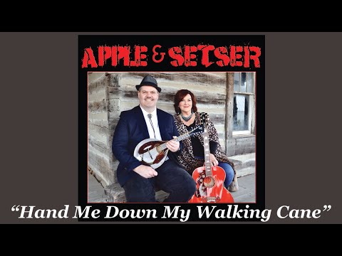 "Hand Me Down My Walking Cane" by Apple & Setser