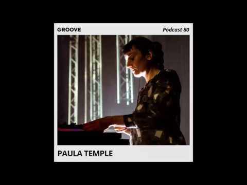 Paula Temple - Groove Podcast 80 (28 October 2016)