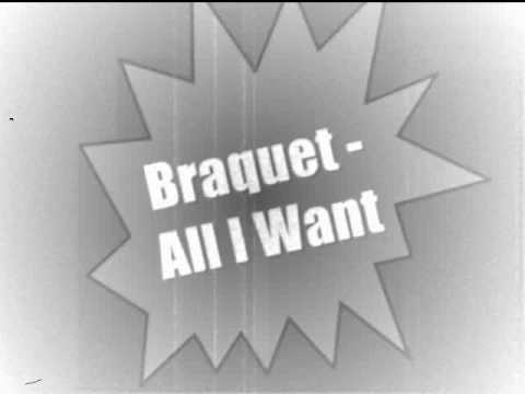 Braquet - All I Want