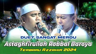 Download lagu Duet Yg Sangat Merdu | Astaghfirullah Robbal Baroya | Versi Terbaru Azzahir 2024 | Full Lirik mp3