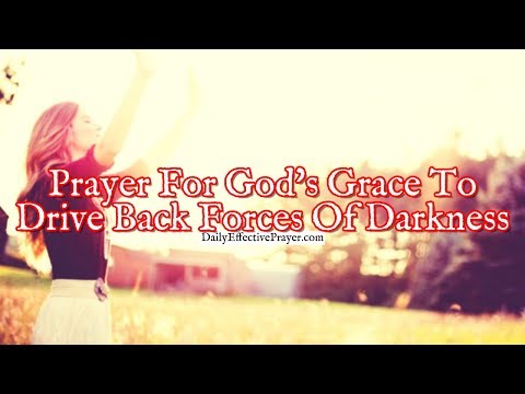 Prayer For God's Grace To Drive Back The Forces Of Darkness
