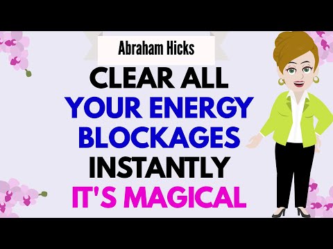 CLEAR ALL YOUR ENERGY BLOCKAGES INSTANTLY✨IT'S MAGICAL✅ Abraham Hicks 2024
