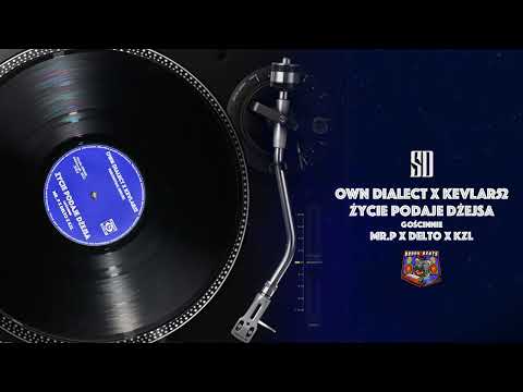 OWN DIALECT X KEVLAR52 - ŻYCIE PODAJE DŻEJSA FEAT. MR. P, DELTO, KZL