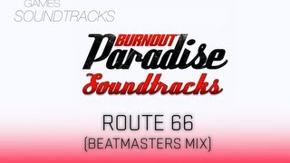 Burnout Paradise Soundtrack °9 Route 66 (Beatmasters Mix)