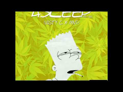 Nasty C ft MVP - Asleep (Re Up)