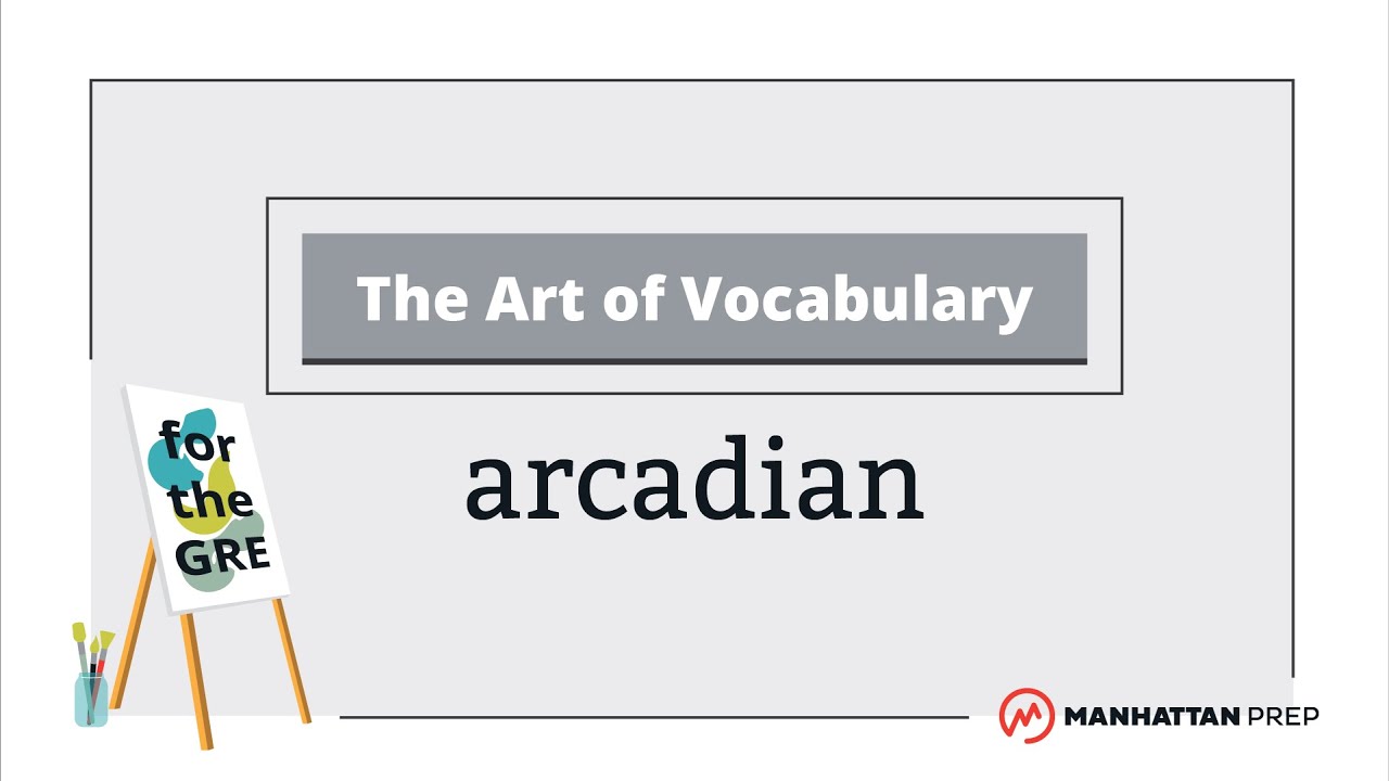 The Art of Vocabulary: Arcadian | GRE Vocab