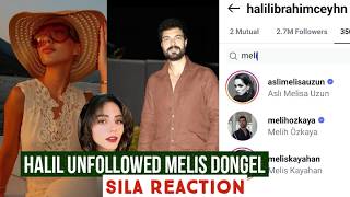Halil Ibrahim Ceyhan Unfollowed Melis Dongel !Sila Turkoglu Reaction