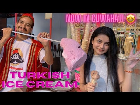 TURKISH ICE CREAM || FIRST TIME IN GUWAHATI || BHASWATI DAS