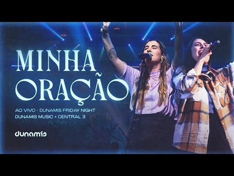 Minha Oração (Ao Vivo) | Dunamis Music feat. Central 3