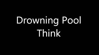 Drowning Pool- Think [lyrics]