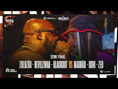 (ACERTOU O DROP E ...😱🔥) MAGRÃO, GURI E ZED X ZULUZÃO, DEVILZINHA E BLACKOUT - SEMI FINAL - #BDC500K