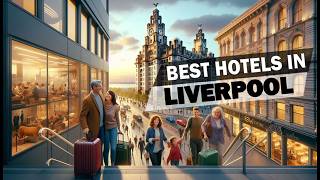 Best Hotels in Liverpool: Hidden Stays Worth Every Penny!
