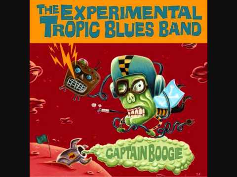 The Experimental Tropic Blues Band - Captain Boogie