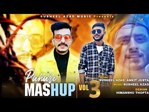 Pahari Mashup Vol-3 || Ankit Justa || Susheel Azad || Shivanya Record ||Traditional Pahari Song 2025