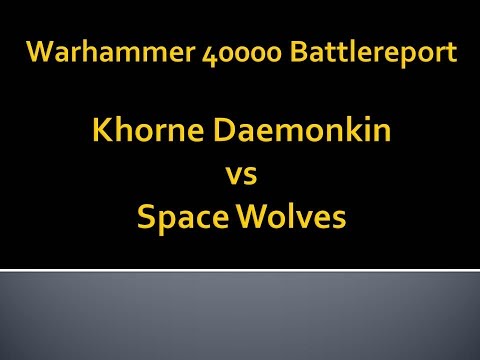 WH40K Khorne Daemonkin (7) vs Space Wolves(7) 1850 points