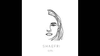 Shaefri - Girl (Official Audio)
