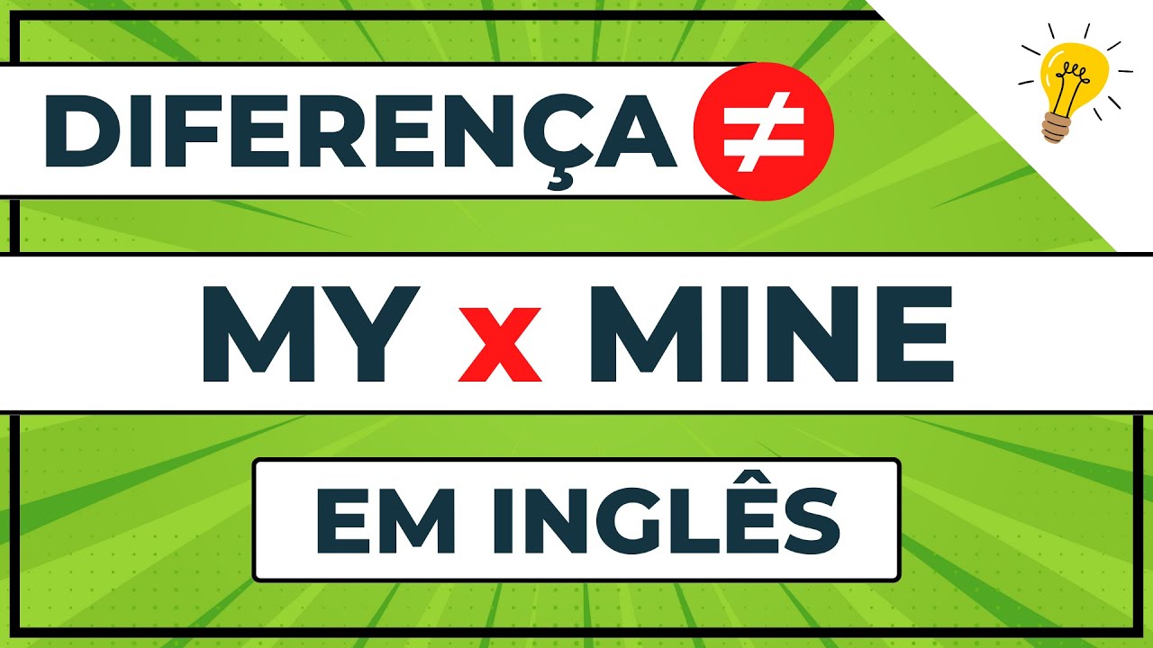 A DIFERENÇA ENTRE PRONOMES POSSESSIVOS EM INGLÊS E ADJETIVOS POSSESSIVOS