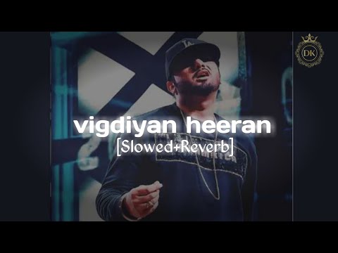 Vigdiyan Heeran | honey Singh [Slowed+Reverb] 🎧