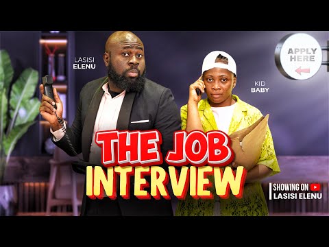 THE JOB INTERVIEW  (THE THUG EXPERIENCE) LASISI ELENU || KID BABY 