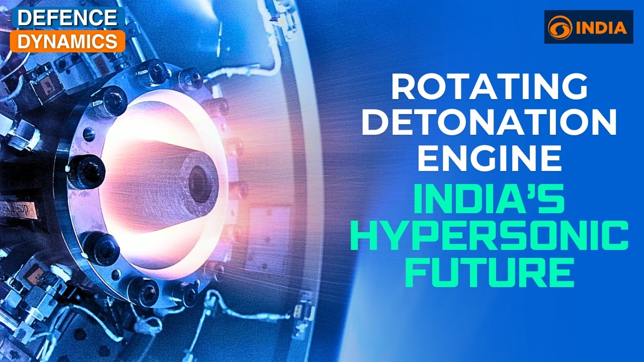 Rotating Detonation Engine | India’s Hypersonic Future | Defence Dynamics