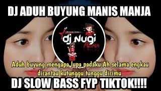 Download lagu DJ ADUH BUYUNG MANIS MANJA GROUB REMIX VURAL TIKTOK FULL BASS COVER BY DJ NUGI mp3