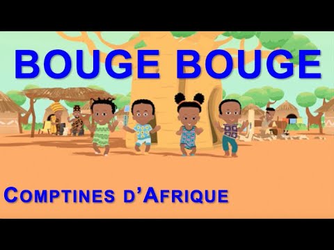 BOUGE, BOUGE - 30mn comptines africaines pour jouer (avec paroles)