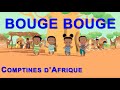 BOUGE, BOUGE - 30mn comptines africaines pour jouer (avec paroles)