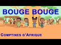 BOUGE BOUGE 30mn Comptines Africaines Pour Jouer Avec Paroles