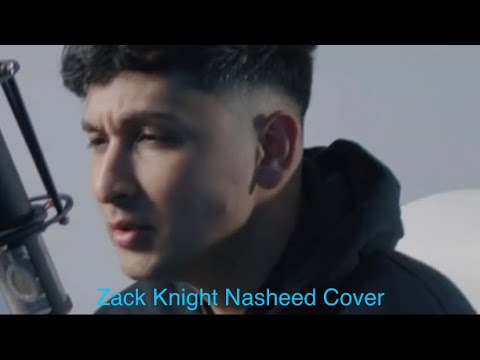 Zack Knight - Nasheed Cover Full Voice 💖