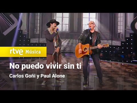 Carlos Goñi y Paul Alone - "No puedo vivir sin ti" | Dúos increíbles